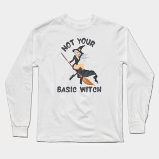 Not Your Basic Witch Long Sleeve T-Shirt